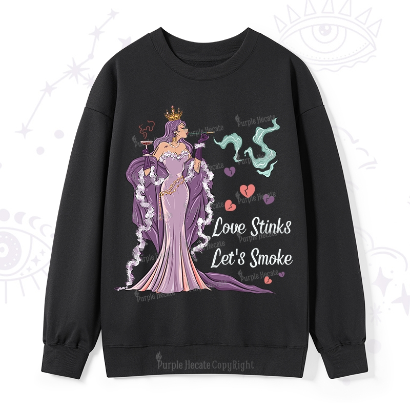 Purplehecate Love Stinks Let's Smoke Valentine Sweatshirt