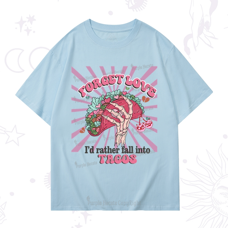 Purplehecate Love's Overrated Tacos Forever T-Shirt