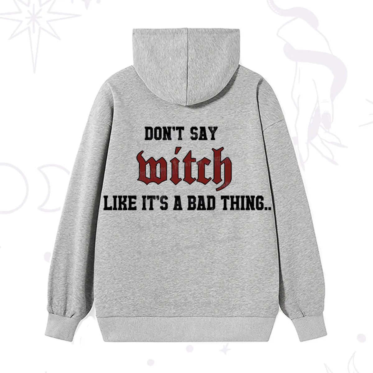 Purplehecate Don't Say Witch Like It's A Bad Thing Hoodie