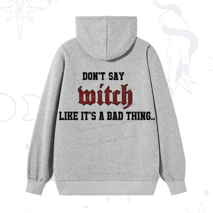 Purplehecate Don't Say Witch Like It's A Bad Thing Hoodie