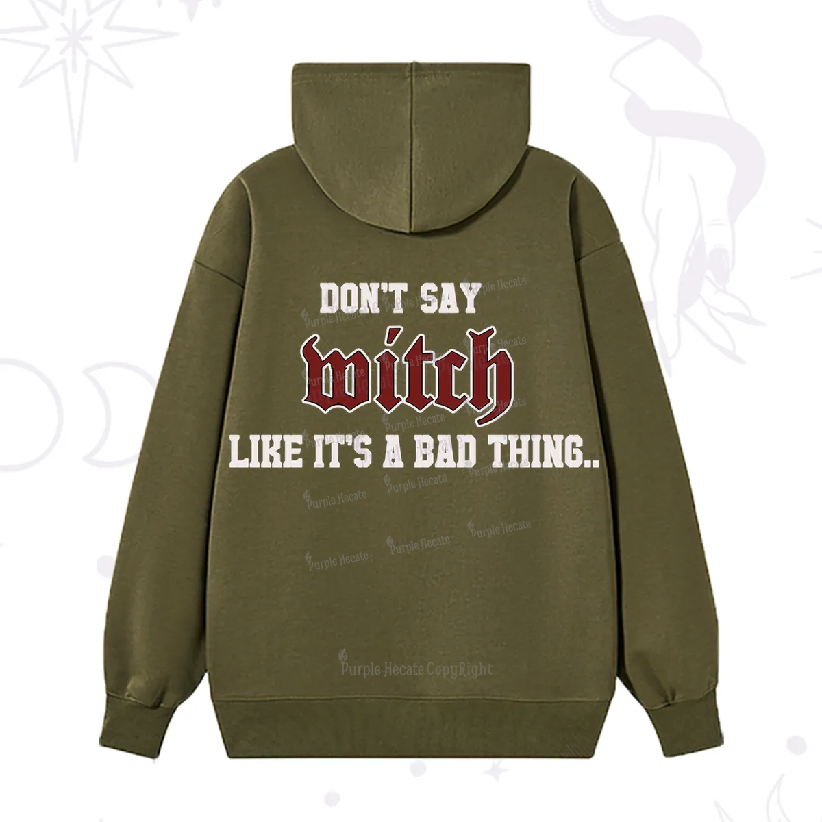 Purplehecate Don't Say Witch Like It's A Bad Thing Hoodie