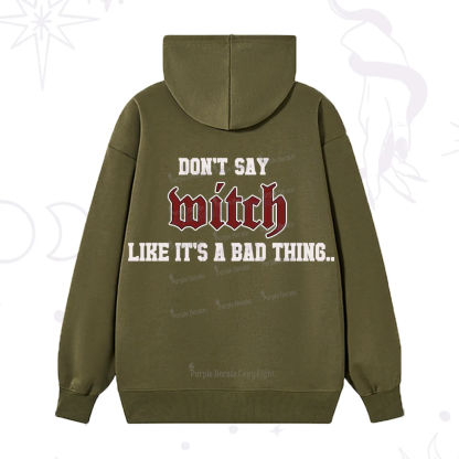 Purplehecate Don't Say Witch Like It's A Bad Thing Hoodie