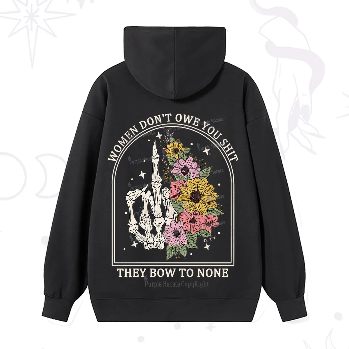 Purplehecate Women Don't Owe You Shit They Bow To None Hoodie