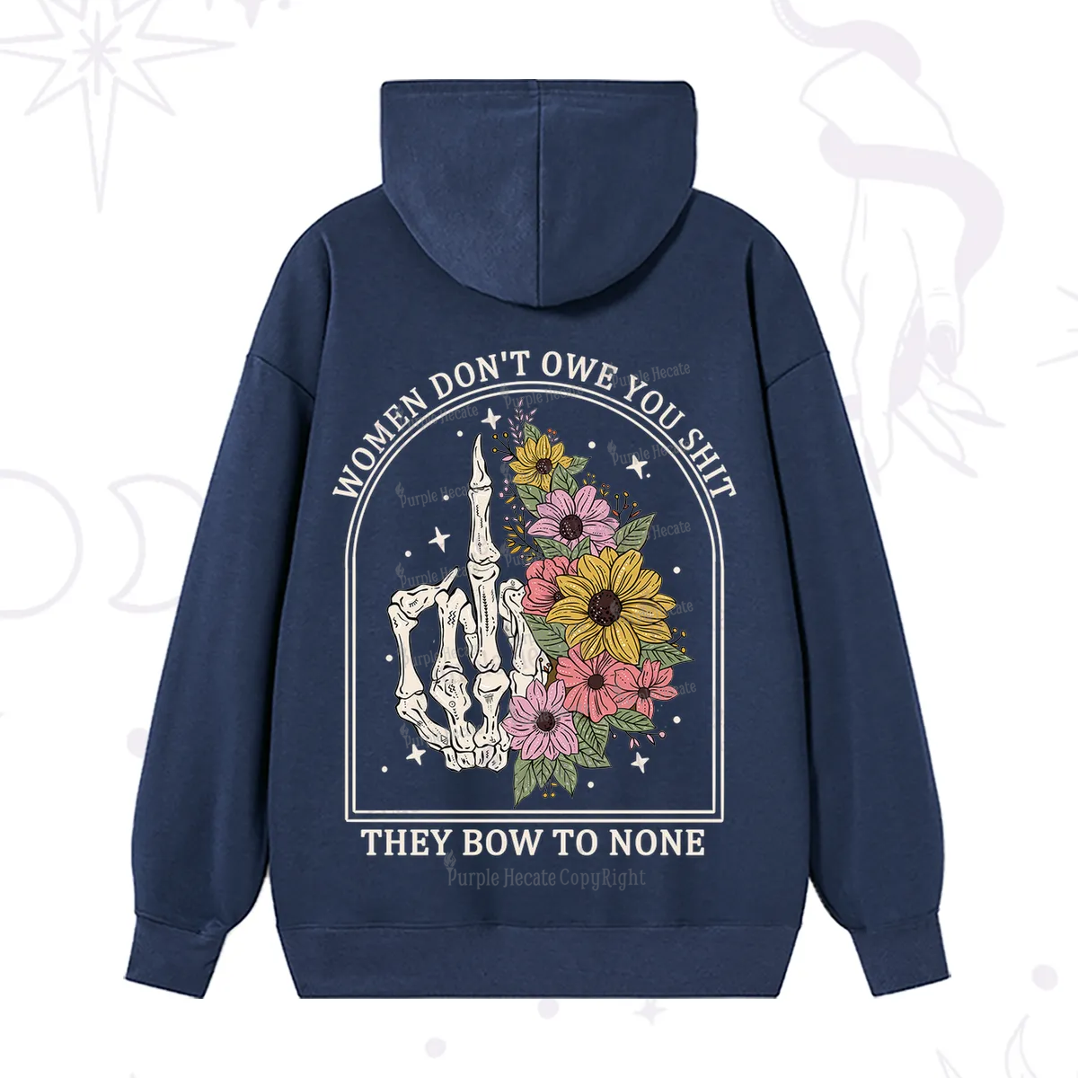 Purplehecate Women Don't Owe You Shit They Bow To None Hoodie