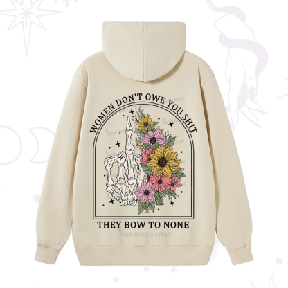 Purplehecate Women Don't Owe You Shit They Bow To None Hoodie