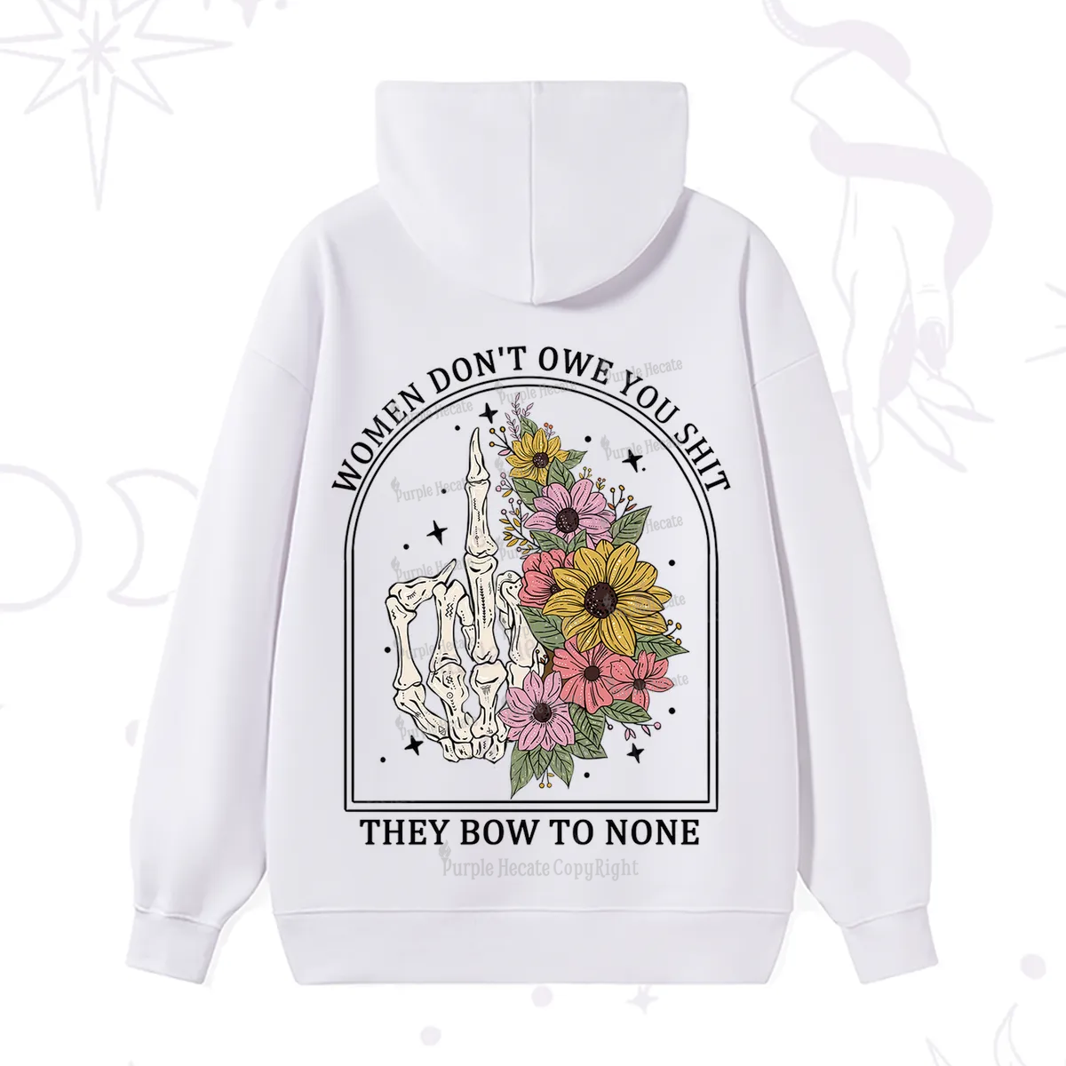 Purplehecate Women Don't Owe You Shit They Bow To None Hoodie