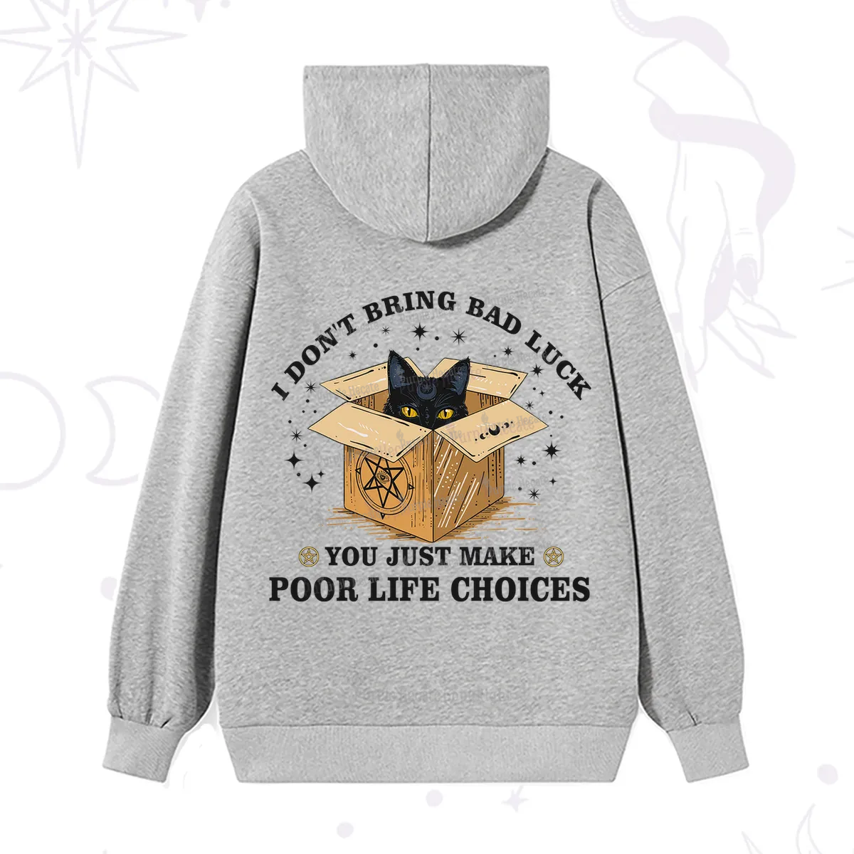 Purplehecate I Don't Bring Bad Luck You Just Make Poor Life Choices Hoodie