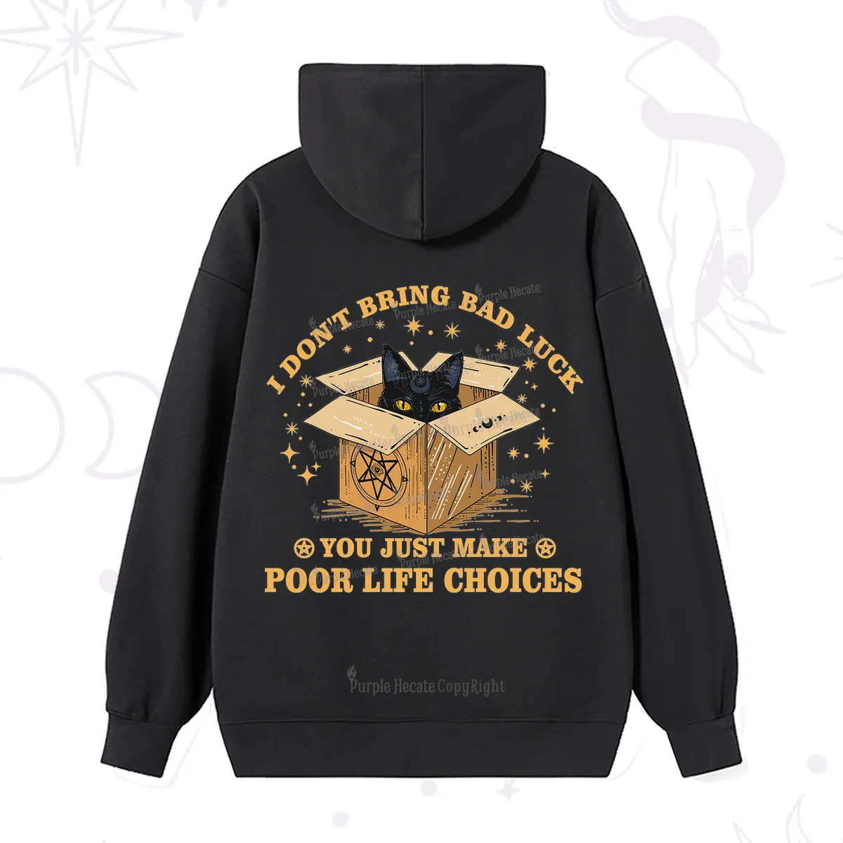 Purplehecate I Don't Bring Bad Luck You Just Make Poor Life Choices Hoodie