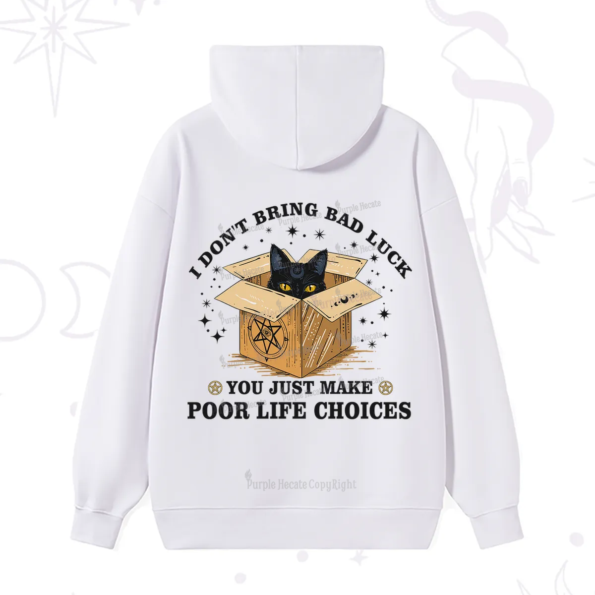Purplehecate I Don't Bring Bad Luck You Just Make Poor Life Choices Hoodie