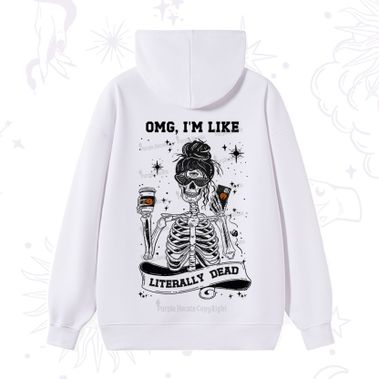 Purplehecate Omg I'm Like Literally Dead Halloween Hoodie
