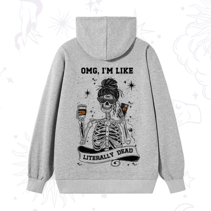 Purplehecate Omg I'm Like Literally Dead Halloween Hoodie