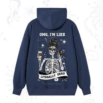 Purplehecate Omg I'm Like Literally Dead Halloween Hoodie