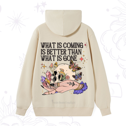 Purplehecate What Is Coming Is Better Than What Is Gone Hoodie