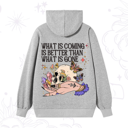 Purplehecate What Is Coming Is Better Than What Is Gone Hoodie