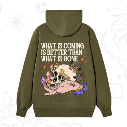 Purplehecate What Is Coming Is Better Than What Is Gone Hoodie