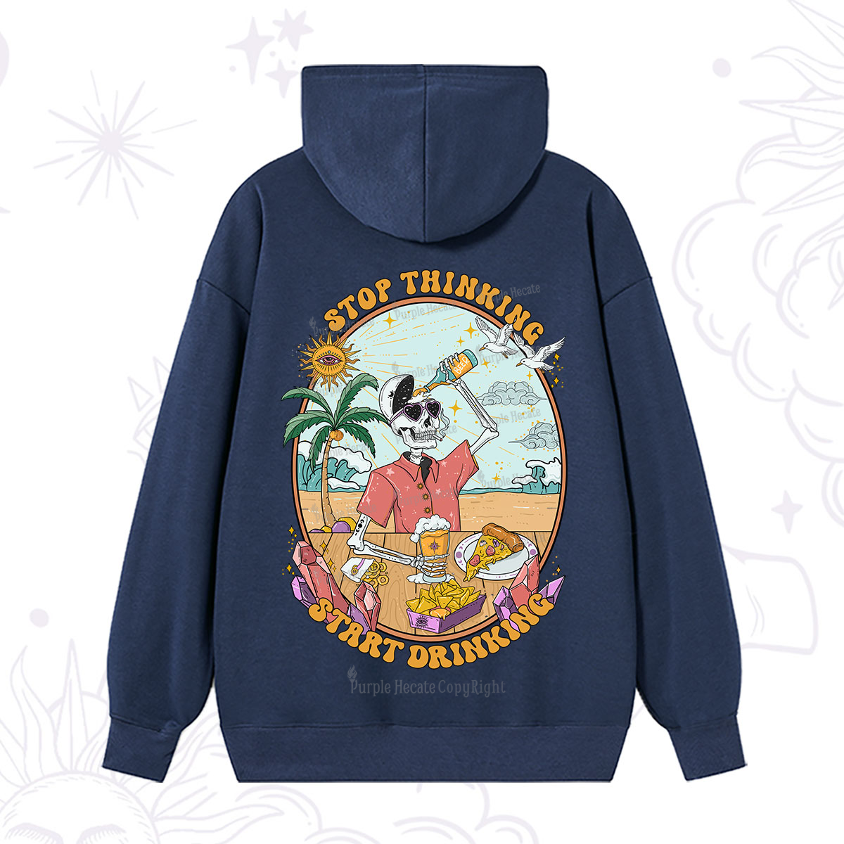 Purplehecate Stop Thinking Start Drinking One Hoodie