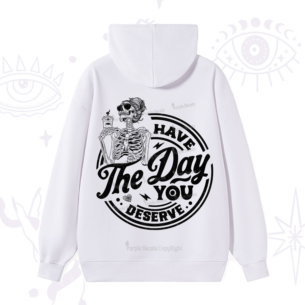 Purplehecate Have The Day You Deserve Hoodie