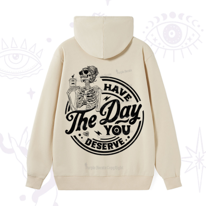 Purplehecate Have The Day You Deserve Hoodie