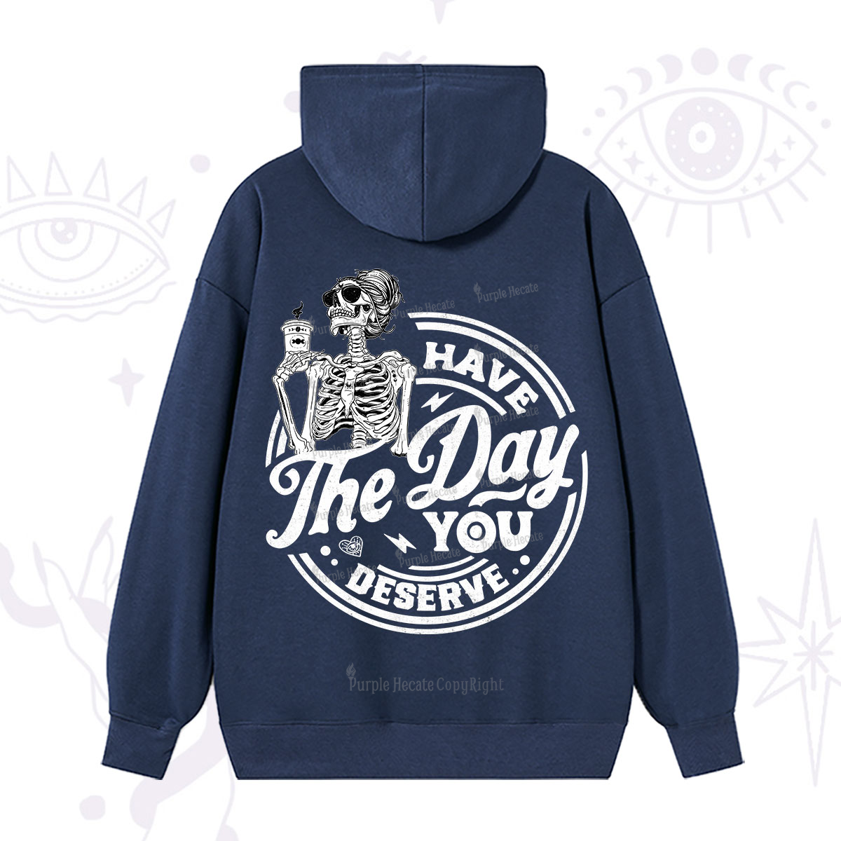 Purplehecate Have The Day You Deserve Hoodie