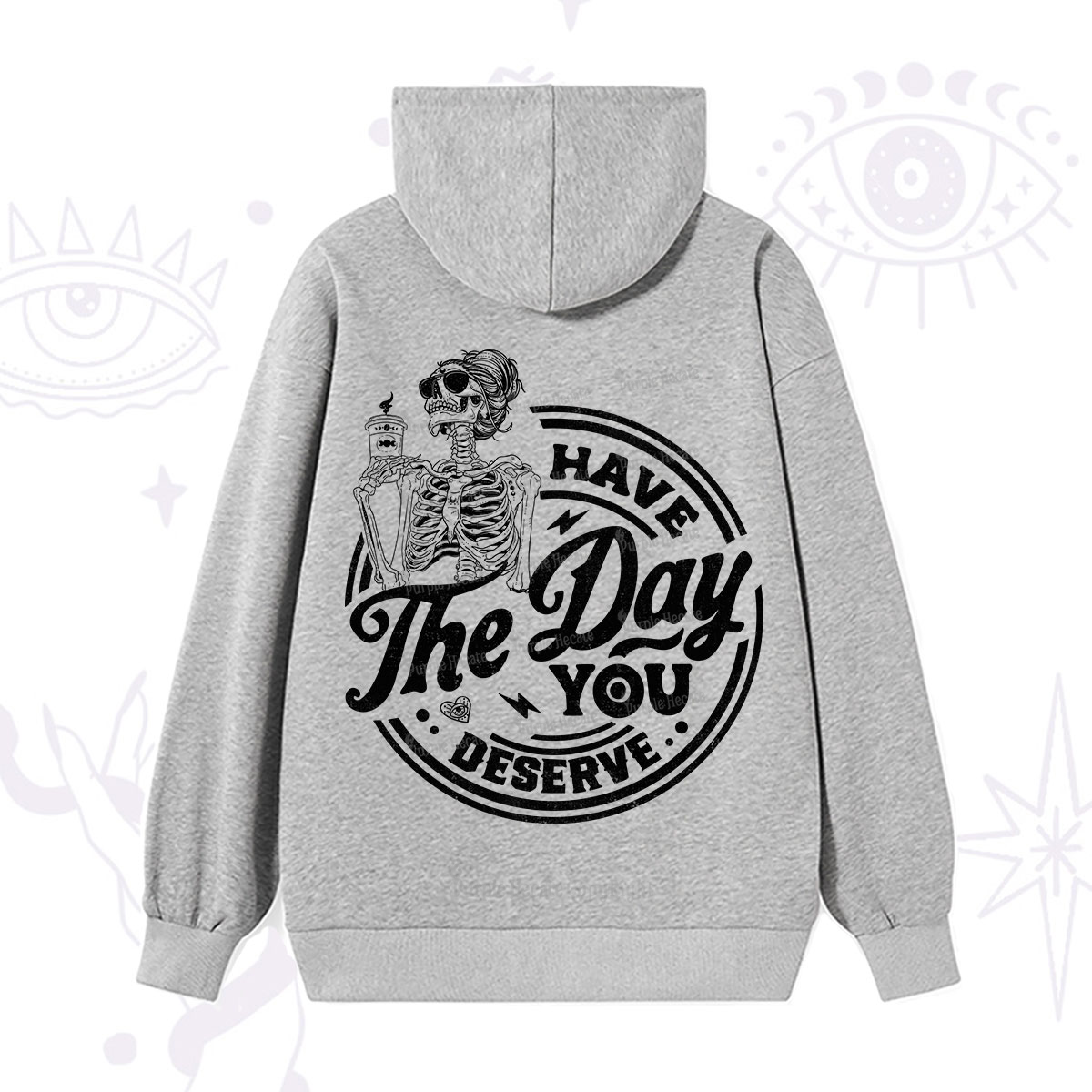 Purplehecate Have The Day You Deserve Hoodie