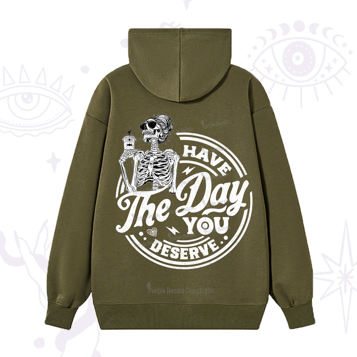 Purplehecate Have The Day You Deserve Hoodie