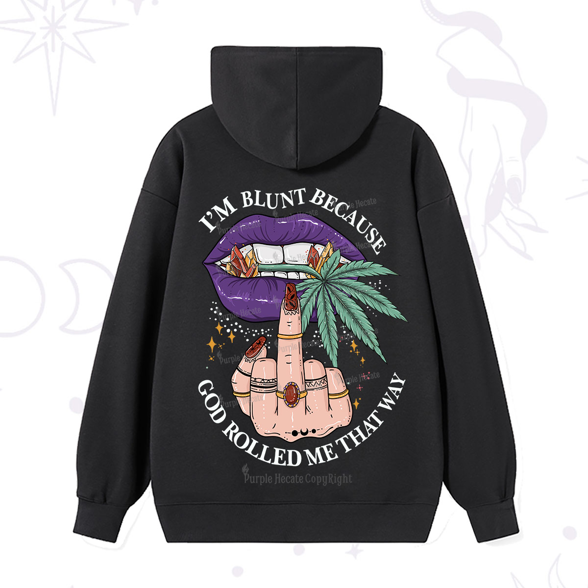 Purplehecate I'm Blunt Because God Rolled Me That Way Hoodie