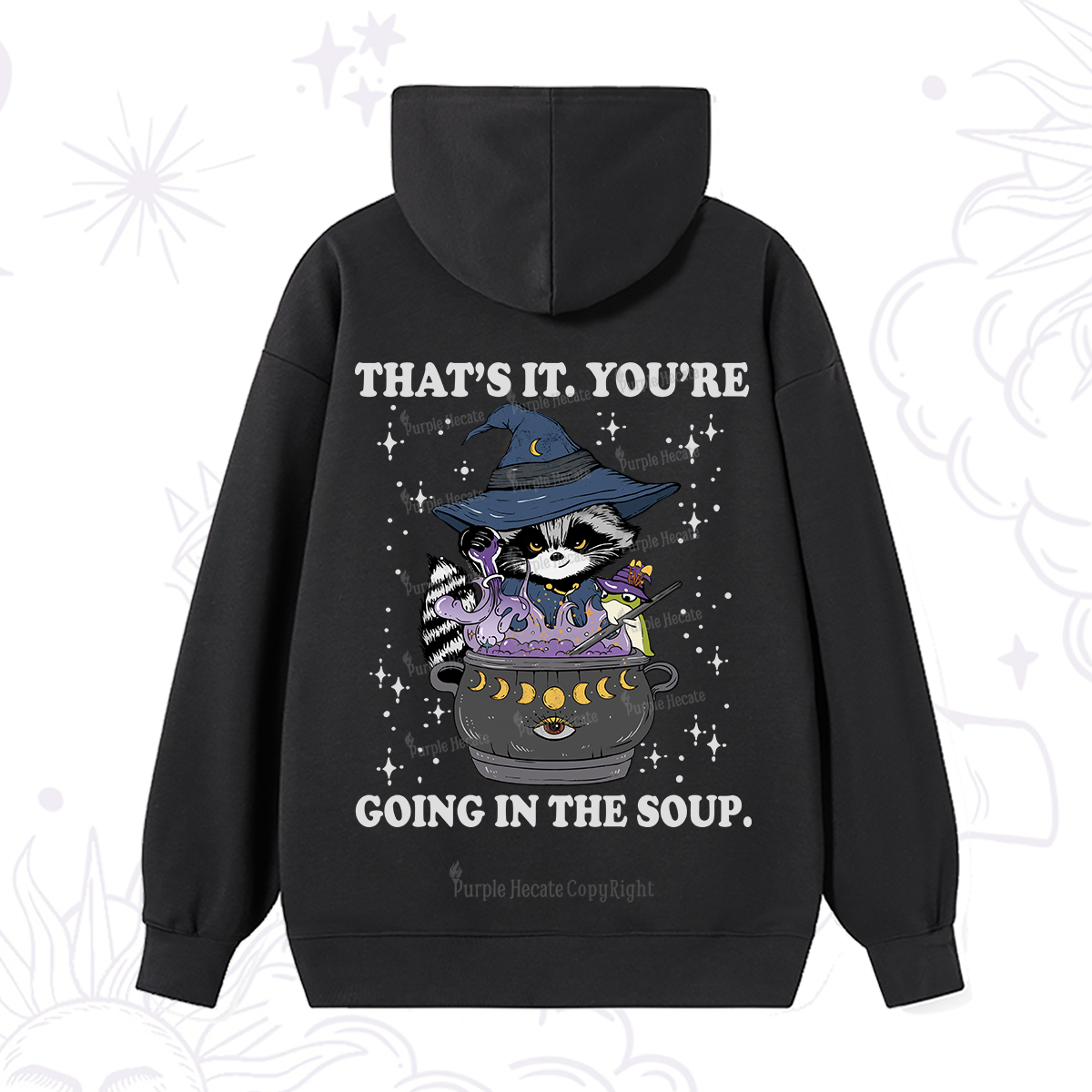 Purplehecate That's It You're Going In The Soup Hoodie