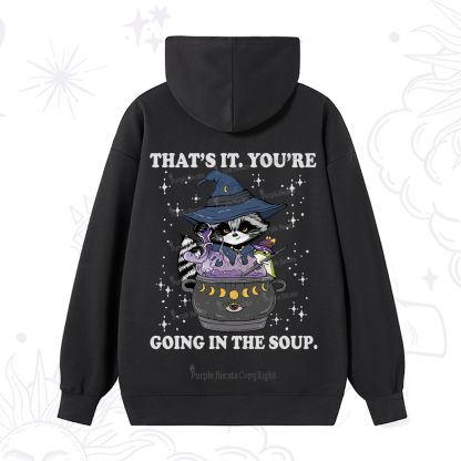 Purplehecate That's It You're Going In The Soup Hoodie