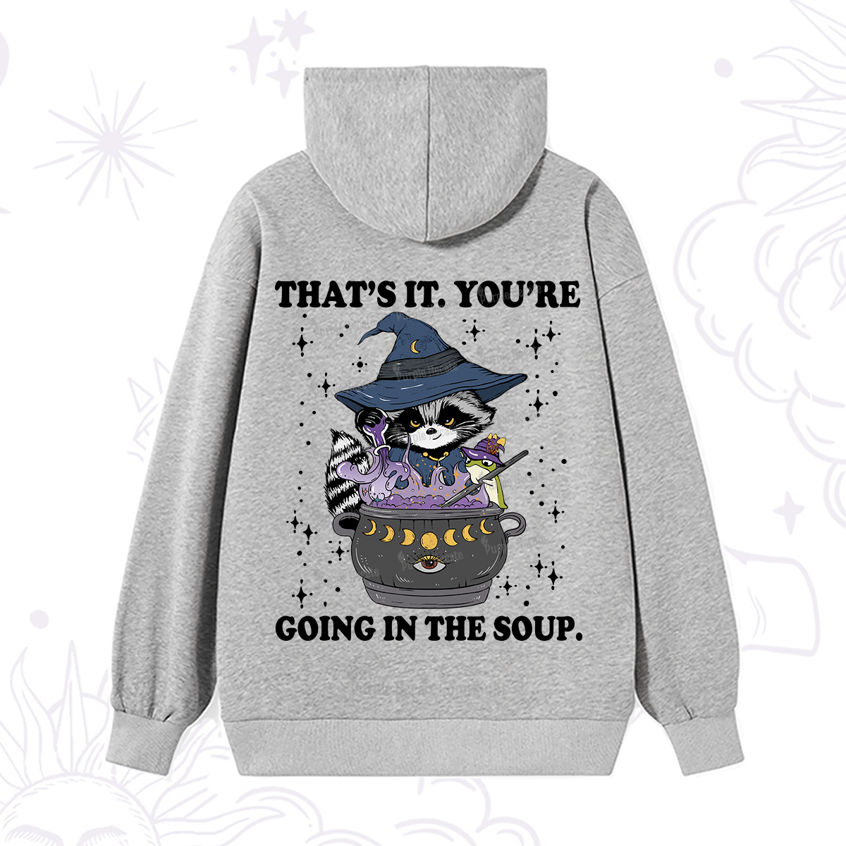 Purplehecate That's It You're Going In The Soup Hoodie