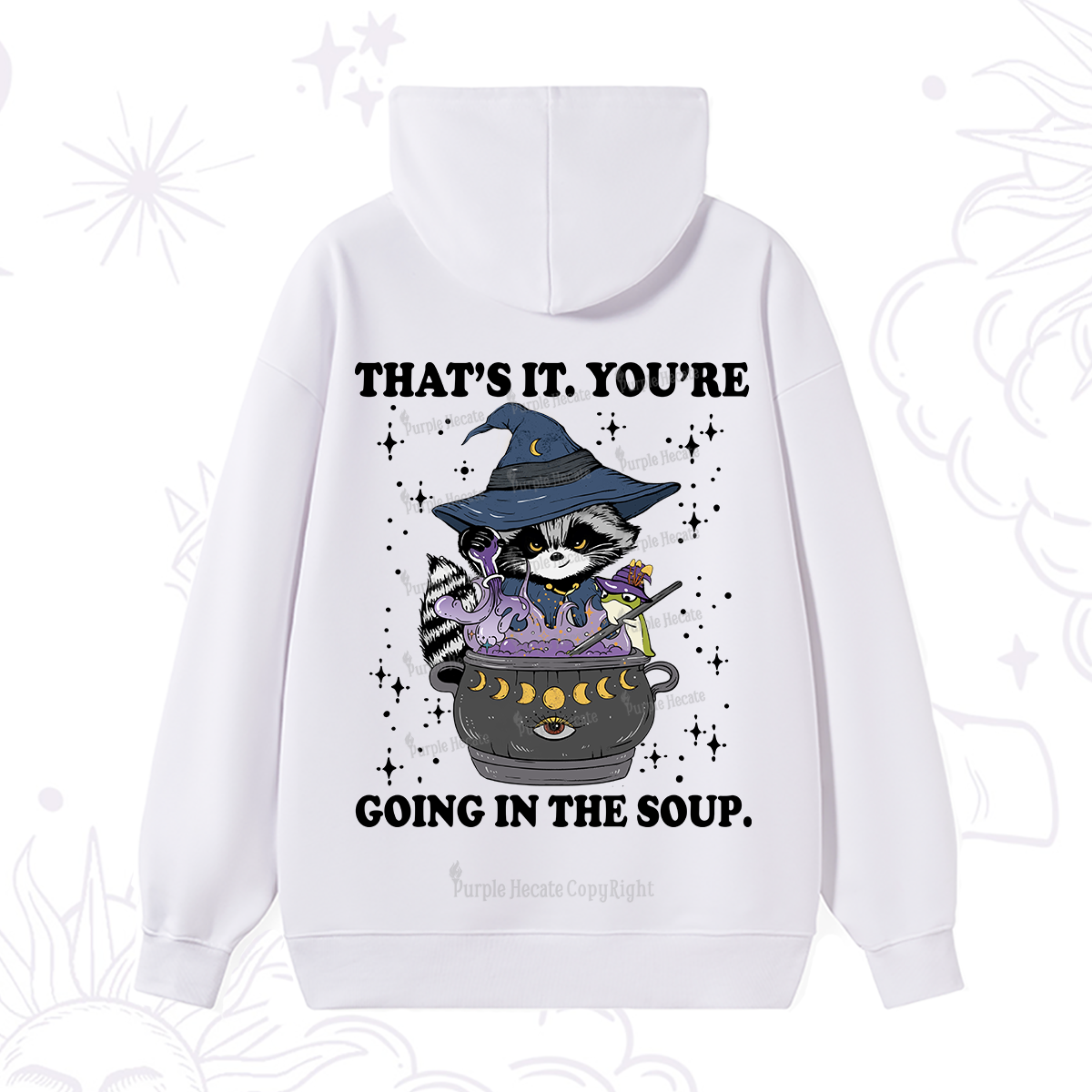 Purplehecate That's It You're Going In The Soup Hoodie