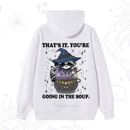 Purplehecate That's It You're Going In The Soup Hoodie