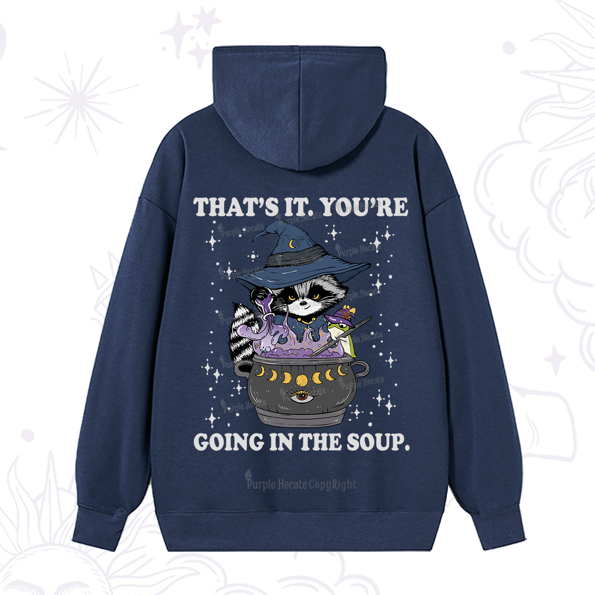 Purplehecate That's It You're Going In The Soup Hoodie