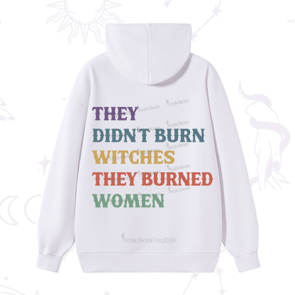 Purplehecate They Didn't Burn Witches They Burned Women Hoodie