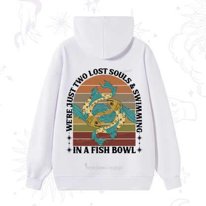 Purplehecate We're Just Two Lost Souls Swimming In A Fish Bowl Hoodie