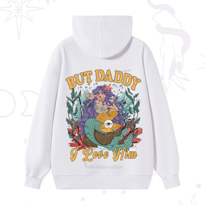 Purplehecate But Daddy I Love Him Hoodie