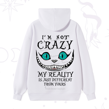 Purplehecate I'm Not Crazy My Reality Is Just Hoodie