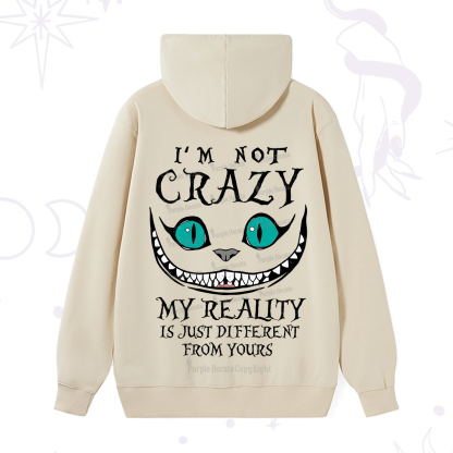 Purplehecate I'm Not Crazy My Reality Is Just Hoodie