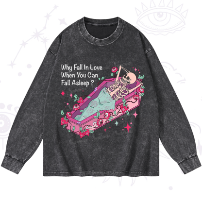 Purplehecate Why Fall In Love When You Can Fall Asleep Valentine Washed Long Sleeve Shirt