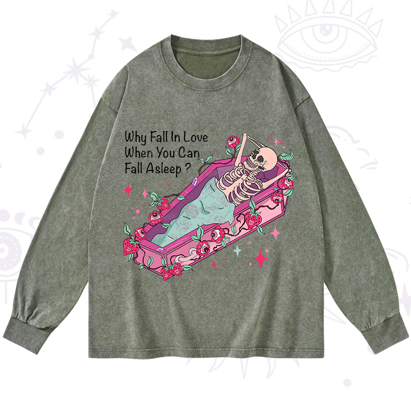 Purplehecate Why Fall In Love When You Can Fall Asleep Valentine Washed Long Sleeve Shirt