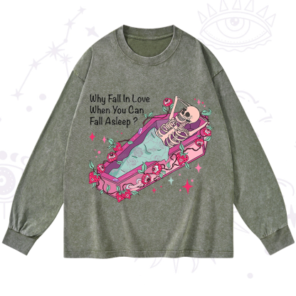 Purplehecate Why Fall In Love When You Can Fall Asleep Valentine Washed Long Sleeve Shirt