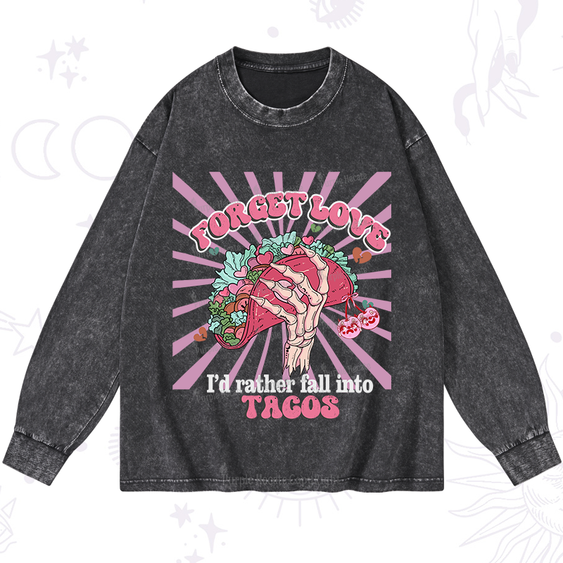 Purplehecate Love's Overrated Tacos Forever Washed Long Sleeve Shirt