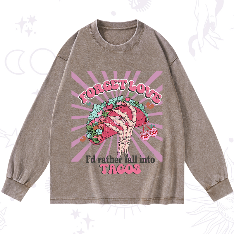 Purplehecate Love's Overrated Tacos Forever Washed Long Sleeve Shirt