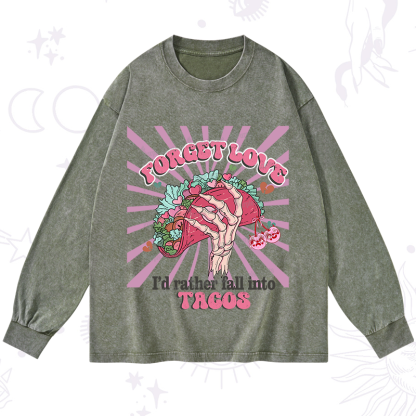 Purplehecate Love's Overrated Tacos Forever Washed Long Sleeve Shirt