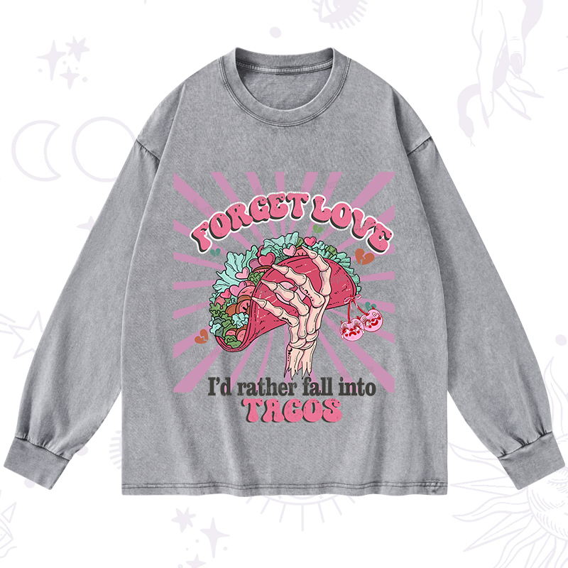 Purplehecate Love's Overrated Tacos Forever Washed Long Sleeve Shirt