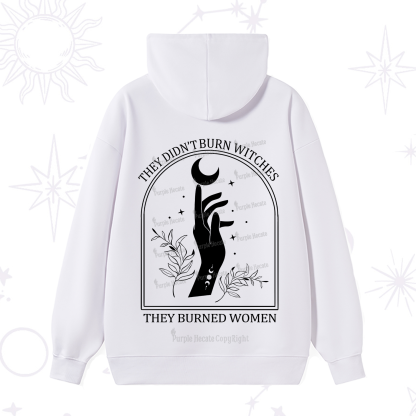 Purplehecate They Didn't Burn Witches They Burned Women Hoodie