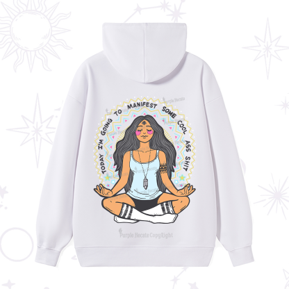 Purplehecate Today I'm Going To Manifest Hoodie