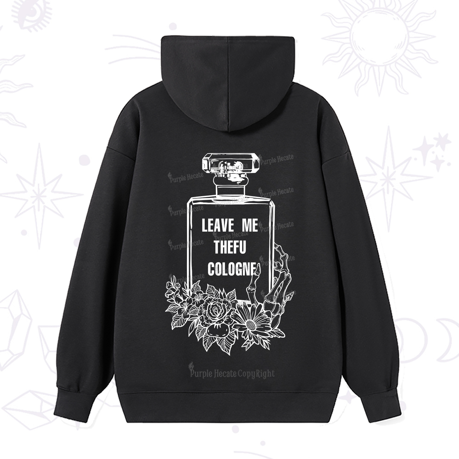Purplehecate Leave Me The FU Cologne Hoodie