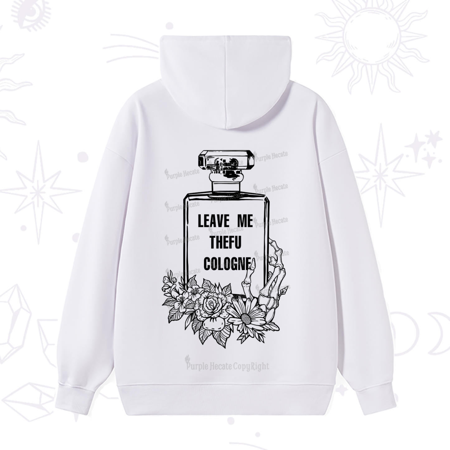 Purplehecate Leave Me The FU Cologne Hoodie