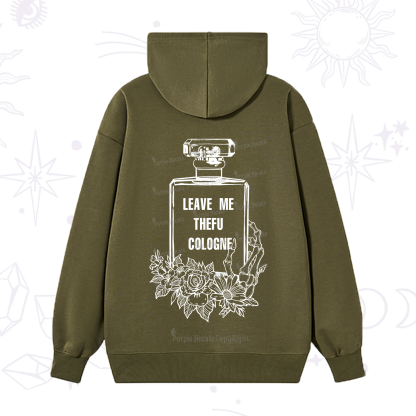 Purplehecate Leave Me The FU Cologne Hoodie