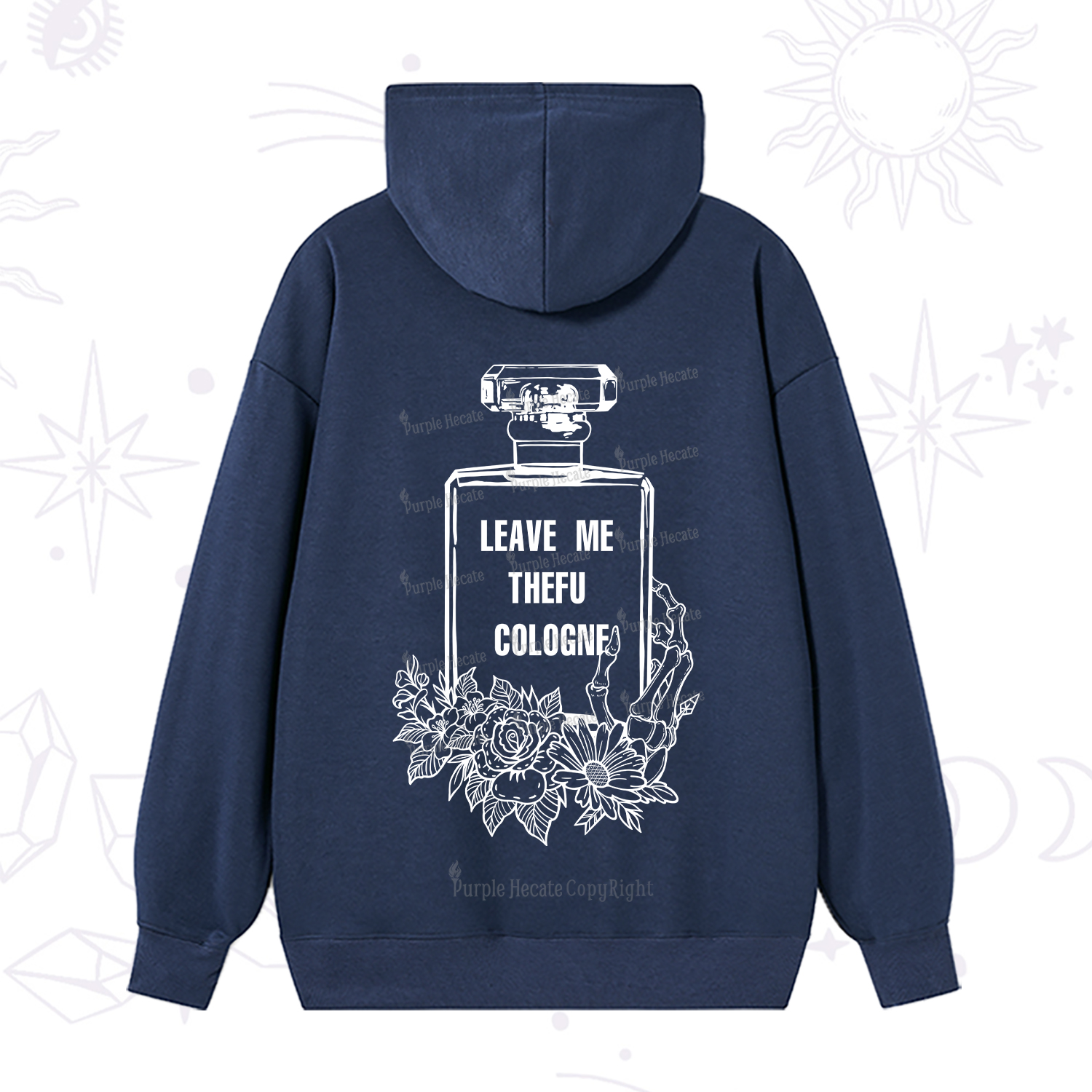 Purplehecate Leave Me The FU Cologne Hoodie